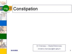Constipation Dr Chansiaux Hpital Bretonneau 03122020 christine chansiauxbrt