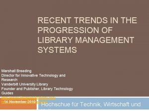 RECENT TRENDS IN THE PROGRESSION OF LIBRARY MANAGEMENT