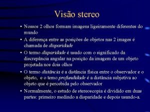 Viso stereo Nossos 2 olhos formam imagens ligeiramente