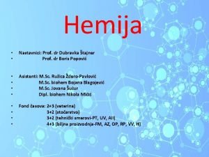 Hemija Nastavnici Prof dr Dubravka tajner Prof dr