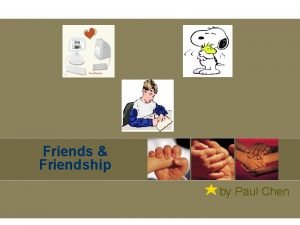Friends Friendship by Paul Chen Outline Starting Questions