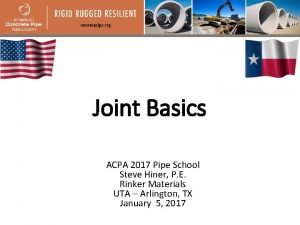 Joint Basics ACPA 2017 Pipe School Steve Hiner