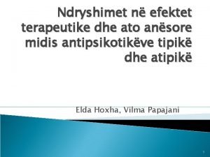 Ndryshimet n efektet terapeutike dhe ato ansore midis