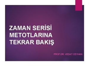 ZAMAN SERS METOTLARINA TEKRAR BAKI PROF DR VEDAT