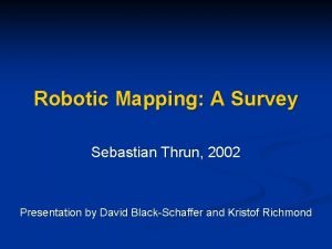 Robotic Mapping A Survey Sebastian Thrun 2002 Presentation