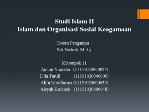 Studi Islam II Islam dan Organisasi Sosial Keagamaan