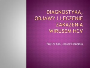 Prof dr hab Janusz Cianciara Zakaenia HAV dawniej