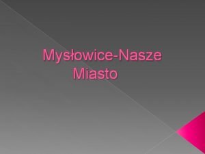 MysowiceNasze Miasto Spis treci Pooenie Herb i flaga