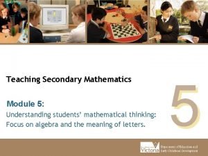 Teaching Secondary Mathematics Module 5 Understanding students mathematical