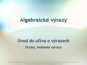 Algebraick vrazy vod do uiva o vrazech Druhy