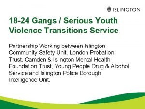 18 24 Gangs Serious Youth Violence Transitions Service