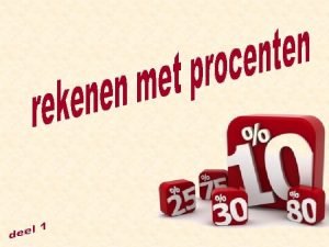 Wat zijn procenten Een procent van Latijn pro