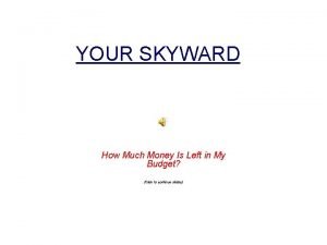 YOUR SKYWARD How Much Money Is Left in