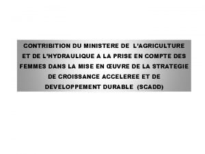 CONTRIBITION DU MINISTERE DE LAGRICULTURE ET DE LHYDRAULIQUE