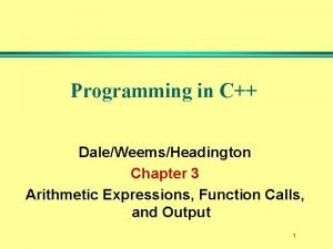 Programming in C DaleWeemsHeadington Chapter 3 Arithmetic Expressions