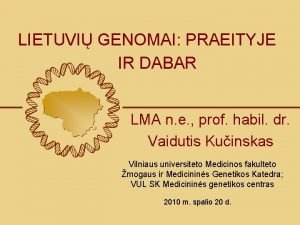 LIETUVI KILM GENETIKA GENETIKOS IR GENETINIAI IR GENOMIKOS