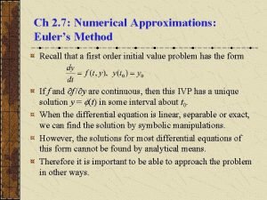 Ch 2 7 Numerical Approximations Eulers Method Recall