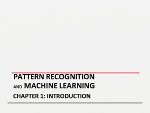 PATTERN RECOGNITION AND MACHINE LEARNING CHAPTER 1 INTRODUCTION