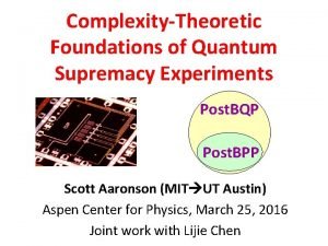 ComplexityTheoretic Foundations of Quantum Supremacy Experiments Post BQP