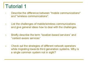 Tutorial 1 1 Describe the difference between mobile