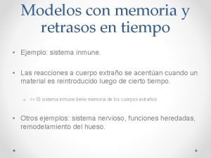 Modelos con memoria y retrasos en tiempo Ejemplo