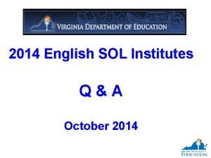 2014 English SOL Institutes Q A October 2014
