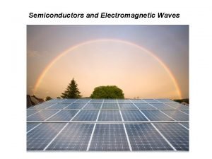 What is a semiconductor used for