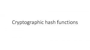 Cryptographic hash functions Definition of hash function Collision