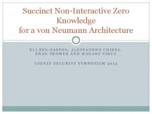 Succinct NonInteractive Zero Knowledge for a von Neumann