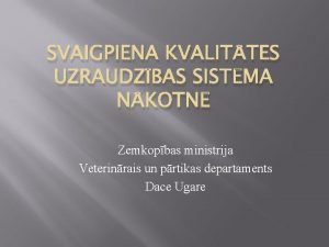 SVAIGPIENA KVALITTES UZRAUDZBAS SISTMA NKOTN Zemkopbas ministrija Veterinrais