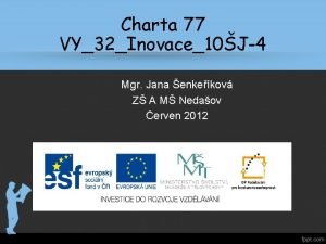 Charta 77 VY32Inovace10J4 Mgr Jana enkekov Z A