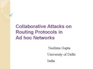 Collaborative Attacks on Routing Protocols in Ad hoc