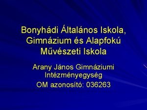 Bonyhdi ltalnos Iskola Gimnzium s Alapfok Mvszeti Iskola