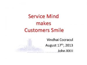 Service Mind makes Customers Smile Vindhai Cocracul August