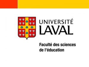 La Facult des sciences de lducation Universit Laval
