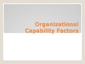Organizational capability factors