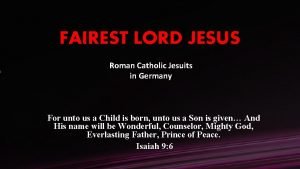 FAIREST LORD JESUS Roman Catholic Jesuits in Germany