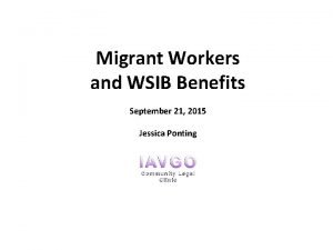 Migrant Workers and WSIB Benefits September 21 2015