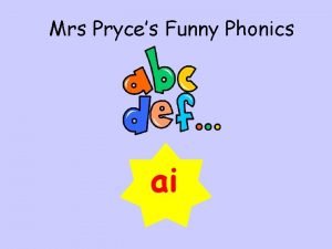 Mrs Pryces Funny Phonics ai Tricky words I