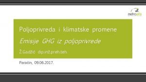 Poljoprivreda i klimatske promene Emisije GHG iz poljoprivrede