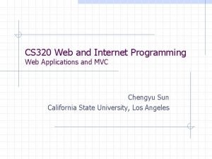 CS 320 Web and Internet Programming Web Applications