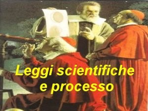 Leggi scientifiche e processo Il ruolo delle leggi