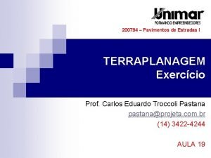 200794 Pavimentos de Estradas I TERRAPLANAGEM Exerccio Prof