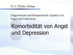 Dr S Pfeifer Riehen Diagnostische und therapeutische Aspekte