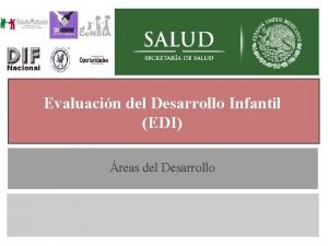 Evaluacin del Desarrollo Infantil EDI Generalidades reas del