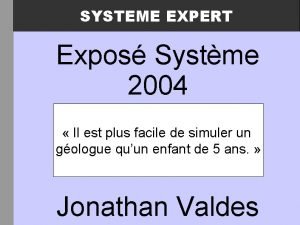 SYSTEME EXPERT Expos Systme 2004 Il est plus