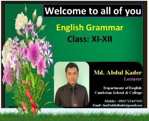 Welcome to all of you English Grammar Class