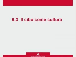 6 3 Il cibo come cultura pag 48