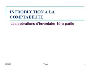 INTRODUCTION A LA COMPTABILITE Les oprations dinventaire 1re