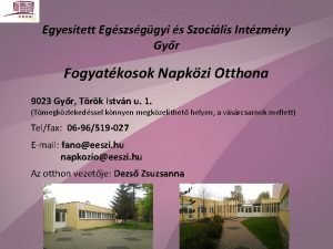 Egyestett Egszsggyi s Szocilis Intzmny Gyr Fogyatkosok Napkzi